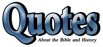 Quotes About the Bible and History